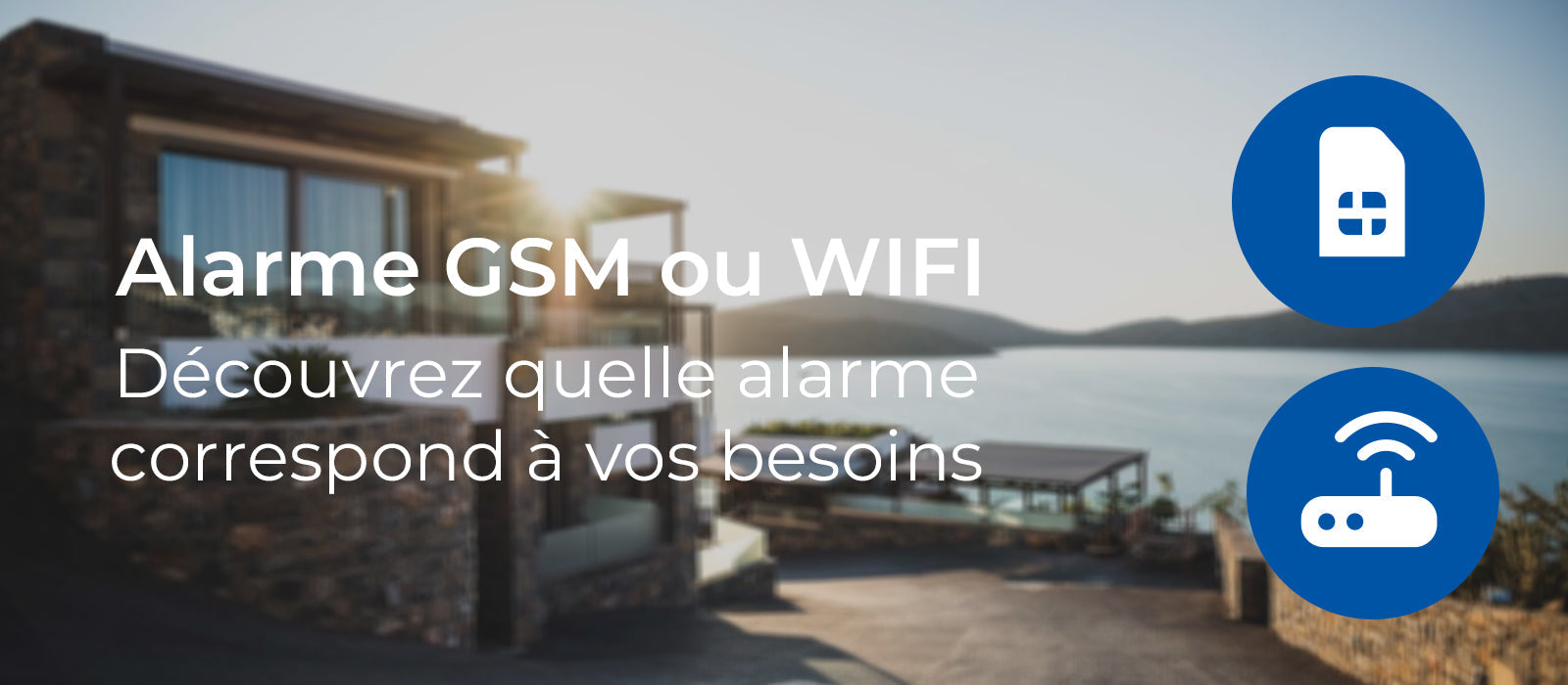 Quelle alarme choisir : alarme GSM ou WiFi ?